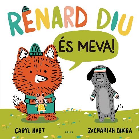 RENARD DIU ÉS MEVA! | 9788447948918 | HART, CARYL | Llibres Parcir | Llibreria Parcir | Llibreria online de Manresa | Comprar llibres en català i castellà online