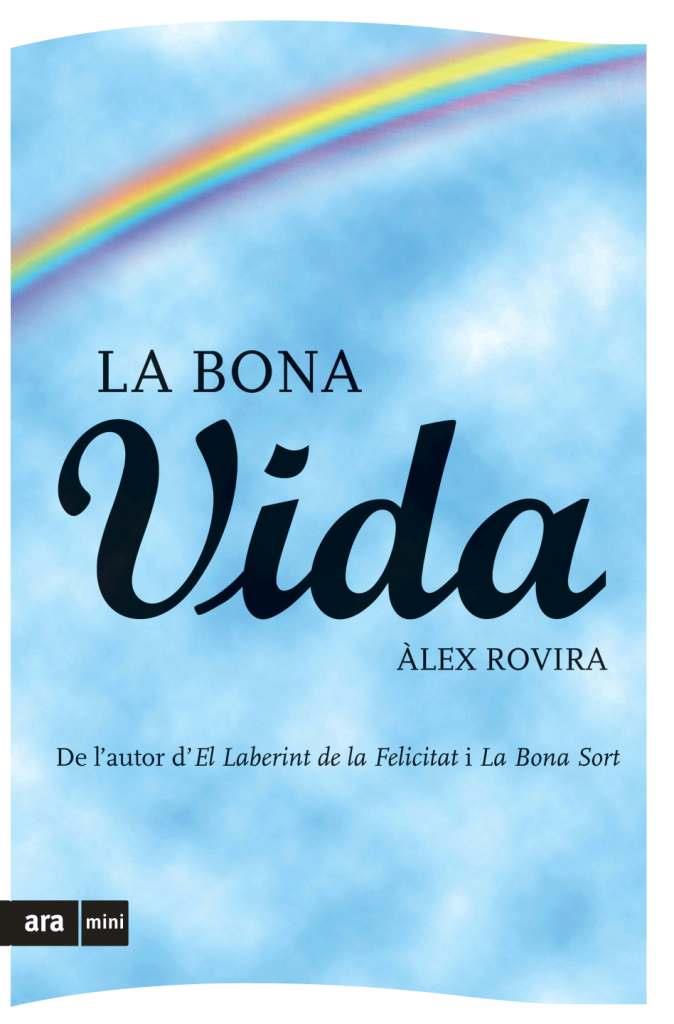 LA BONA VIDA butxaca | 9788493809508 | ALEX ROVIRA | Llibres Parcir | Llibreria Parcir | Llibreria online de Manresa | Comprar llibres en català i castellà online