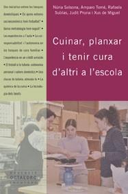 CUINAR PLANXAR I TENIR CURA D ALTRI A L ESCOLA | 9788480637084 | SOLSONA NURIA TOME AMPARO SUBIAS RAFAELA PRUNA JUDIT | Llibres Parcir | Llibreria Parcir | Llibreria online de Manresa | Comprar llibres en català i castellà online