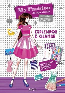 MY FASHION DESIGN STUDIO - ESPLENDOR & GLAMUR - CATALÀ | 9789463074858 | BALLON | Llibres Parcir | Llibreria Parcir | Llibreria online de Manresa | Comprar llibres en català i castellà online