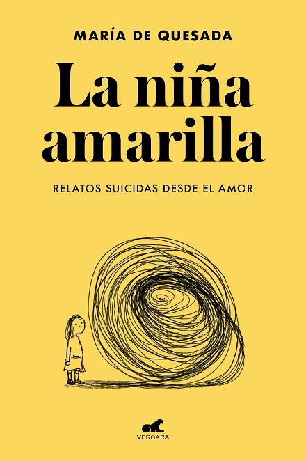 LA NIÑA AMARILLA: EL LIBRO DE RELATOS SUICIDAS DESDE EL AMOR | 9788418045806 | DE QUESADA, MARÍA | Llibres Parcir | Llibreria Parcir | Llibreria online de Manresa | Comprar llibres en català i castellà online