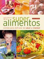 GUIA BASICA DE LOS SUPER ALIMENTOS COMIDA PARA DISFRUTAR DE | 9788475562964 | ORTEMBERG ADRIANA | Llibres Parcir | Llibreria Parcir | Llibreria online de Manresa | Comprar llibres en català i castellà online