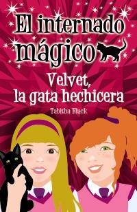 EL INTERNADO MAGICO VELVET LA GATA HECHICERA | 9788466793261 | BLACK TABITHA | Llibres Parcir | Llibreria Parcir | Llibreria online de Manresa | Comprar llibres en català i castellà online