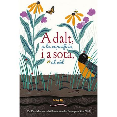 ADALT A LA SUPERFICIE I A SOTA AL SOL | 9788484705765 | KATE MESSNER &amp; CHRISTOPHER SILAS NEAL | Llibres Parcir | Llibreria Parcir | Llibreria online de Manresa | Comprar llibres en català i castellà online