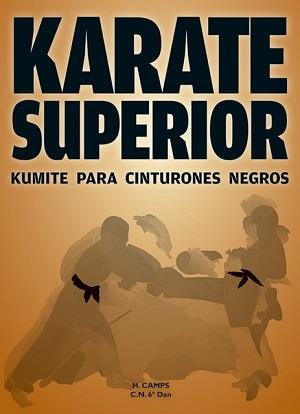 KARATE SUPERIOR. KUMITE PARA CINTURONES NEGROS | 9788420306025 | CAMPS MESEGUER, HERMENEGILDO | Llibres Parcir | Llibreria Parcir | Llibreria online de Manresa | Comprar llibres en català i castellà online