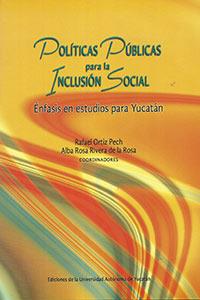 POLÍTICAS PÚBLICAS PARA LA INCLUSIÓN SOCIAL. ÉNFASIS EN ESTUDIOS PARA YUCATÁN | PODI114254 | RIVERA DE LA ROSA  ALBA/ORTIZ PECH  RAFAEL | Llibres Parcir | Llibreria Parcir | Llibreria online de Manresa | Comprar llibres en català i castellà online