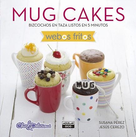 MUG CAKES.BIZCOCHOS EN TAZA LISTOS EN 5 MINUTOS | 9788403514744 | PÉREZ,SUSANA/CEREZO,JESÚS | Llibres Parcir | Llibreria Parcir | Llibreria online de Manresa | Comprar llibres en català i castellà online