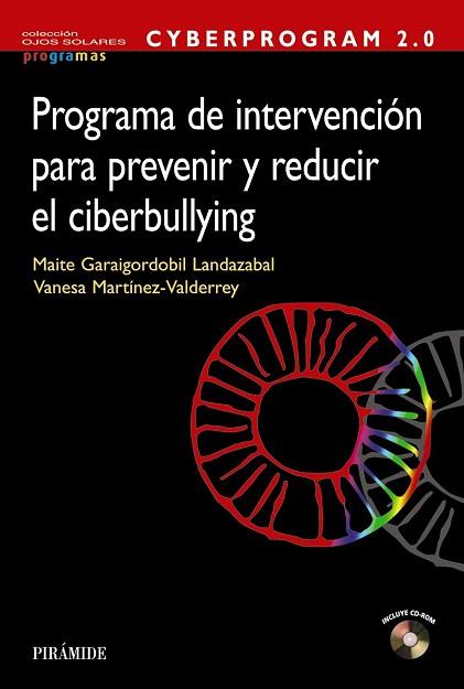 CYBERPROGRAM 2.0. PROGRAMA DE INTERVENCIÓN PARA PREVENIR Y REDUCIR EL CIBERBULLY | 9788436831610 | GARAIGORDOBIL LANDAZABAL, MAITE/MARTÍNEZ VALDERREY, VANESA | Llibres Parcir | Llibreria Parcir | Llibreria online de Manresa | Comprar llibres en català i castellà online