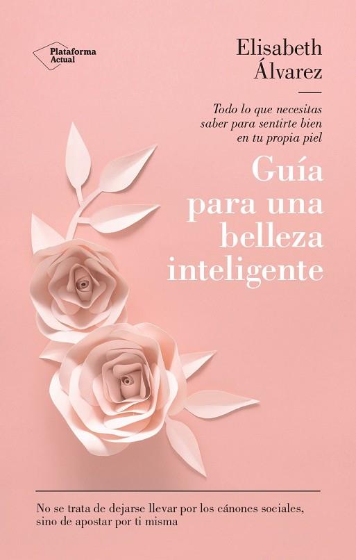 GUÍA PARA UNA BELLEZA INTELIGENTE | 9788419655165 | ÁLVAREZ, ELISABETH | Llibres Parcir | Llibreria Parcir | Llibreria online de Manresa | Comprar llibres en català i castellà online