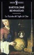 LA ESPAÐA DEL SIGLO DE ORO | 9788484322061 | BENNASSAR | Llibres Parcir | Llibreria Parcir | Llibreria online de Manresa | Comprar llibres en català i castellà online