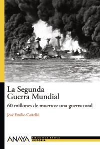 LA SEGUNDA GUERRA MUNDIAL col bib basica historia | 9788466793476 | JOSE EMILIO CASTELLO | Llibres Parcir | Librería Parcir | Librería online de Manresa | Comprar libros en catalán y castellano online