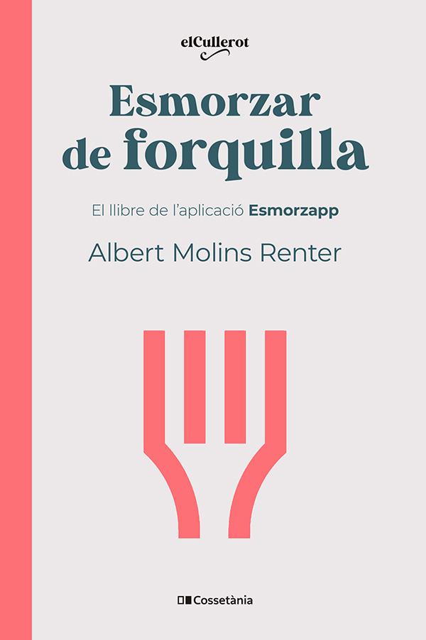 ESMORZAR DE FORQUILLA | 9788413564739 | MOLINS RENTER, ALBERT | Llibres Parcir | Llibreria Parcir | Llibreria online de Manresa | Comprar llibres en català i castellà online