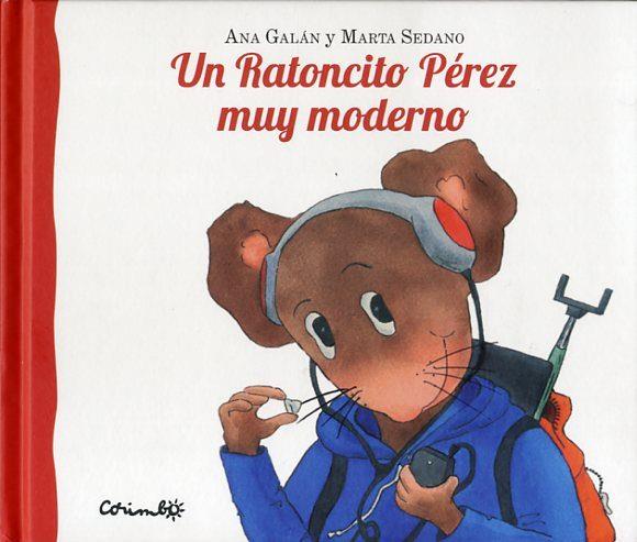 UN RATONCITO PÉREZ MUY MODERNO | 9788484705314 | ANA GALÁN Y MARTA SEDANO | Llibres Parcir | Llibreria Parcir | Llibreria online de Manresa | Comprar llibres en català i castellà online