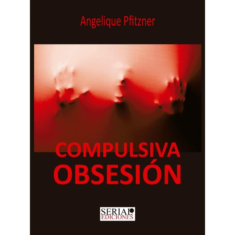 COMPULSIVA OBSESIÓN | PODI117777 | PFITZNER  ANGELIQUE | Llibres Parcir | Llibreria Parcir | Llibreria online de Manresa | Comprar llibres en català i castellà online