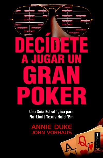 DECÍDETE A JUGAR UN GRAN POKER | 9788416511020 | DUKE, ANNIE/VORHAUS, JOHN | Llibres Parcir | Llibreria Parcir | Llibreria online de Manresa | Comprar llibres en català i castellà online