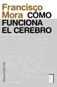 COMO FUNCIONA EL CEREBRO col 1320 | 9788420653723 | FRANCISCO MORA | Llibres Parcir | Llibreria Parcir | Llibreria online de Manresa | Comprar llibres en català i castellà online