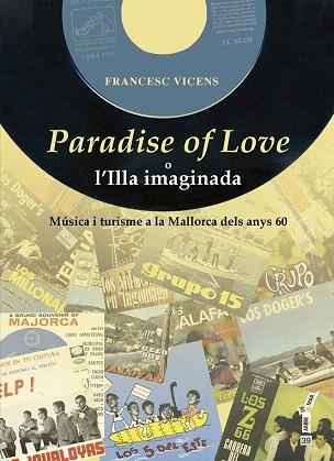 PARADISE OF LOVE O L'ILLA IMAGINADA | 9788415432265 | VICENS VIDAL, FRANCESC | Llibres Parcir | Llibreria Parcir | Llibreria online de Manresa | Comprar llibres en català i castellà online