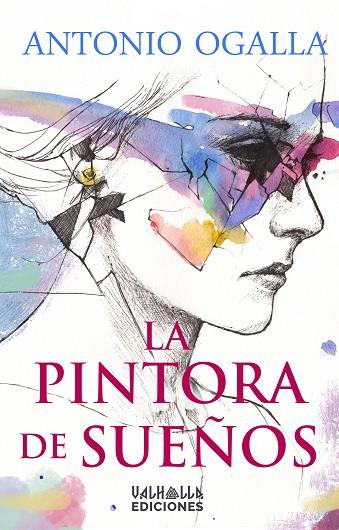 LA PINTORA DE SUEÑOS | 9788412562286 | OGALLA, ANTONIO | Llibres Parcir | Llibreria Parcir | Llibreria online de Manresa | Comprar llibres en català i castellà online