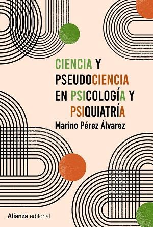 CIENCIA Y PSEUDOCIENCIA EN PSICOLOGÍA Y PSIQUIATRÍA | 9788413622767 | PÉREZ ÁLVAREZ, MARINO | Llibres Parcir | Llibreria Parcir | Llibreria online de Manresa | Comprar llibres en català i castellà online