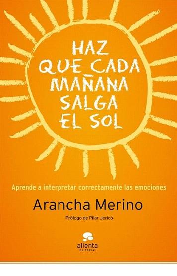 Haz que cada mañana salga el sol | 9788415320494 | Arancha Merino | Llibres Parcir | Llibreria Parcir | Llibreria online de Manresa | Comprar llibres en català i castellà online