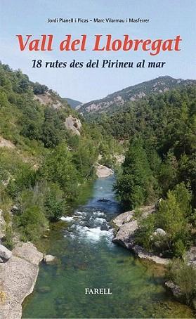 Vall del Llobregat. 18 rutes des del Pirineu al mar | 9788492811403 | Planell Picas, Jordi/Vilarmau Masferrer, Marc | Llibres Parcir | Llibreria Parcir | Llibreria online de Manresa | Comprar llibres en català i castellà online