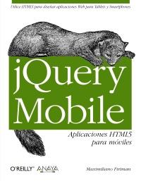 jQuery Mobile. Aplicaciones HTML5 para móviles | 9788441532090 | Firtman, Maximiliano | Llibres Parcir | Llibreria Parcir | Llibreria online de Manresa | Comprar llibres en català i castellà online