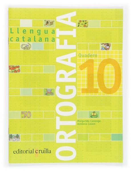 QUADERN ORTOGRAFIA 10. LLENGUA CATALANA | 9788466110976 | CANONGE I BURGUES, MARGARIDA / COLOM I FARRÉ, ANTÒNIA | Llibres Parcir | Llibreria Parcir | Llibreria online de Manresa | Comprar llibres en català i castellà online