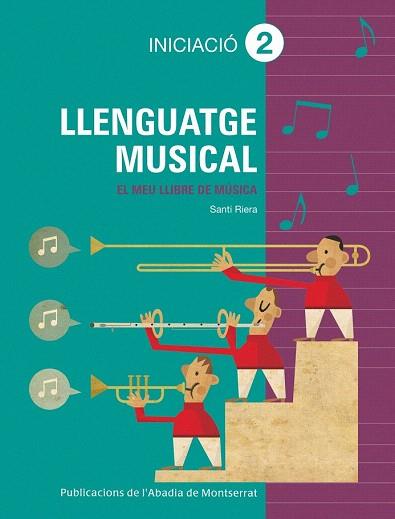 LLENGUATGE MUSICAL, GRAU ELEMENTAL, INICIACIÓ 2 | 9788498834390 | SEGARRA, IRENEU / RIERA, SANTI | Llibres Parcir | Llibreria Parcir | Llibreria online de Manresa | Comprar llibres en català i castellà online