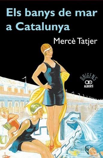 Els banys de mar a Catalunya | 9788472460942 | Tatjer, Mercè | Llibres Parcir | Llibreria Parcir | Llibreria online de Manresa | Comprar llibres en català i castellà online