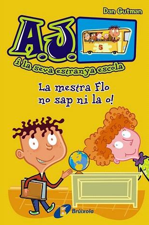 A.J. I LA SEVA ESTRANYA ESCOLA 1 : LA MESTRA FLO NO SAP NI LA O | 9788499065427 | GUTMAN, DAN | Llibres Parcir | Llibreria Parcir | Llibreria online de Manresa | Comprar llibres en català i castellà online