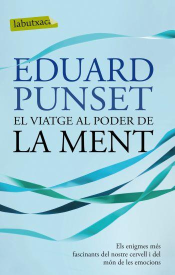 VIATGE AL PODER DE LA MENT | 9788499302799 | EDUARD PUNSET | Llibres Parcir | Llibreria Parcir | Llibreria online de Manresa | Comprar llibres en català i castellà online