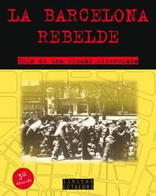 LA BERCELONA REBELDE GUIA DE UNA CIUDAD SILENCIADA | 9788480636285 | Llibres Parcir | Llibreria Parcir | Llibreria online de Manresa | Comprar llibres en català i castellà online