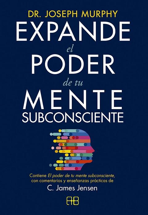 EXPANDE EL PODER DE TU MENTE SUBCONSCIENTE | 9788417851422 | JENSEN, C. JAMES/MURPHY, DR. JOSEPH | Llibres Parcir | Llibreria Parcir | Llibreria online de Manresa | Comprar llibres en català i castellà online