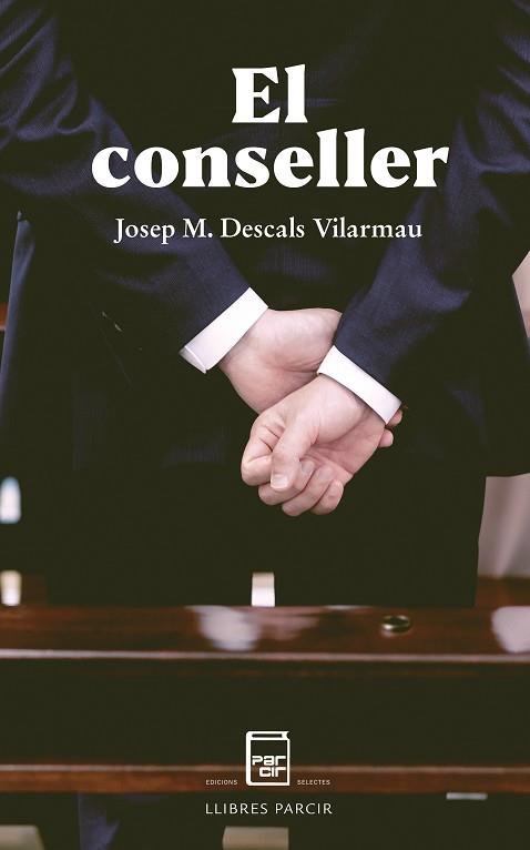 EL CONSELLER | 9788486538750 | JOSEP M DESCALS VILARMAU | Llibres Parcir | Llibreria Parcir | Llibreria online de Manresa | Comprar llibres en català i castellà online