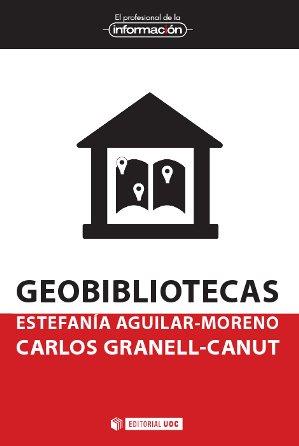 GEOBIBLIOTECAS | 9788490645819 | AGUILAR-MORENO, E. : GRANELL-CANUT, C. | Llibres Parcir | Llibreria Parcir | Llibreria online de Manresa | Comprar llibres en català i castellà online