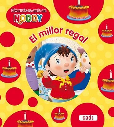 EL MILLOR REGAL NODDY | 9788447460724 | Llibres Parcir | Llibreria Parcir | Llibreria online de Manresa | Comprar llibres en català i castellà online