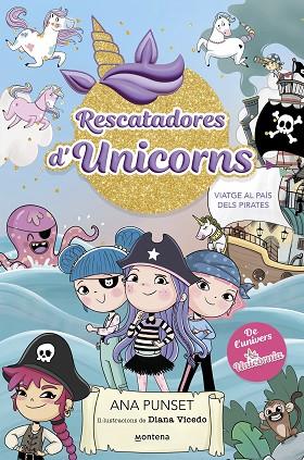 RESCATADORES D'UNICORNS 4 - VIATGE AL PAÍS DELS PIRATES | 9788419975096 | PUNSET, ANA | Llibres Parcir | Llibreria Parcir | Llibreria online de Manresa | Comprar llibres en català i castellà online