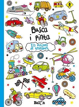 BUSCA I PINTA - ELS MITJANS DE TRANSPORT | 9789463073851 | BALLON | Llibres Parcir | Llibreria Parcir | Llibreria online de Manresa | Comprar llibres en català i castellà online