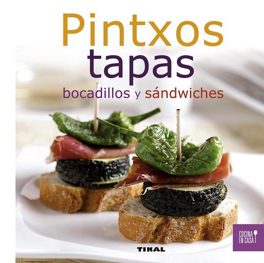 PINTXOS, TAPAS, BOCADILLOS Y SÁNDWICHES | 9788499281957 | TIKAL, EQUIPO | Llibres Parcir | Llibreria Parcir | Llibreria online de Manresa | Comprar llibres en català i castellà online