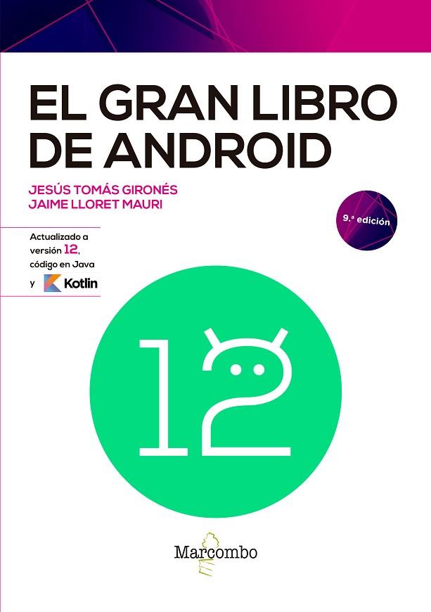 EL GRAN LIBRO DE ANDROID 9ED | 9788426733665 | TOMÁS GIRONÉS, JESÚS/LLORET MAURI, JAIME | Llibres Parcir | Llibreria Parcir | Llibreria online de Manresa | Comprar llibres en català i castellà online