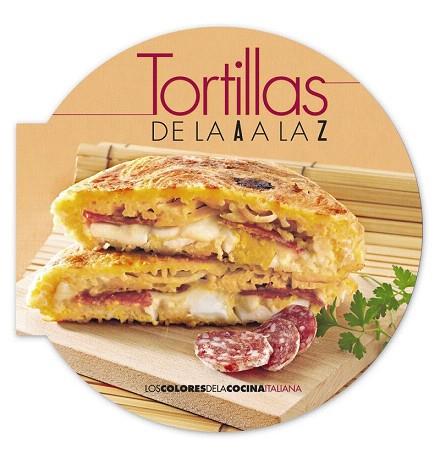 TORTILLAS DE LA A A LA Z | 9788498779547 | AA.VV | Llibres Parcir | Llibreria Parcir | Llibreria online de Manresa | Comprar llibres en català i castellà online