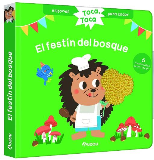 HISTORIAS PARA TOCAR. TOCA, TOCA. ¡EL FESTÍN DEL BOSQUE! LIBRO CON TEXTURAS PARA | 9791039526524 | CHATEL, CHRISTELLE | Llibres Parcir | Llibreria Parcir | Llibreria online de Manresa | Comprar llibres en català i castellà online