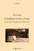 LA BATALLA POR EL VINO Y EL AMOR | 9788483832462 | ALICE FEIRING | Llibres Parcir | Librería Parcir | Librería online de Manresa | Comprar libros en catalán y castellano online