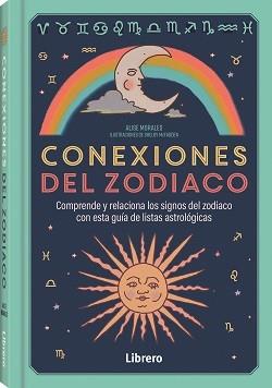 CONEXIONES DEL ZODIACO | 9788411540742 | MORALES, ALISE | Llibres Parcir | Llibreria Parcir | Llibreria online de Manresa | Comprar llibres en català i castellà online