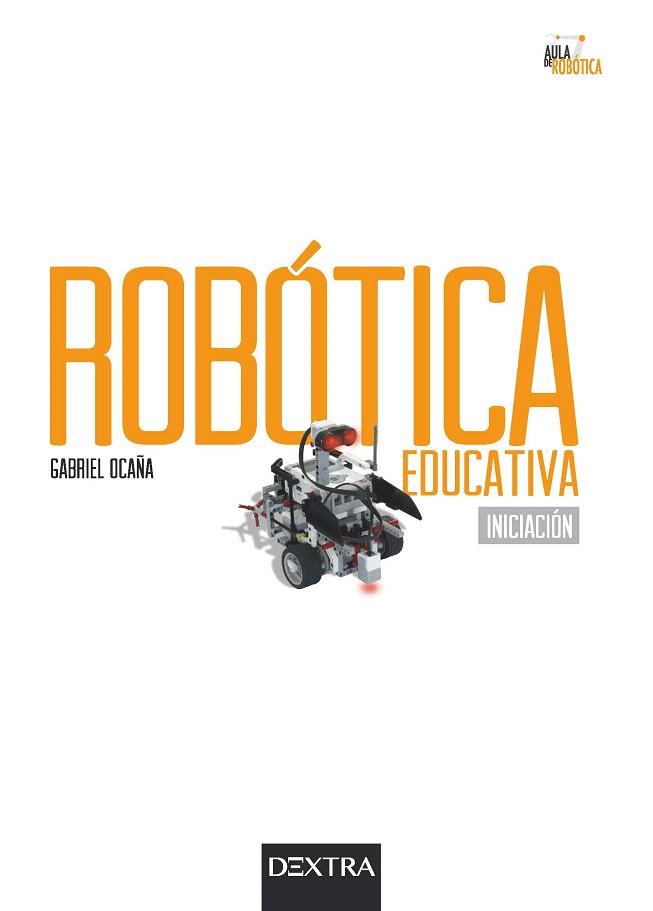 ROBOTICA EDUCATIVA | 9788416277537 | OCAÑA, GABRIEL | Llibres Parcir | Llibreria Parcir | Llibreria online de Manresa | Comprar llibres en català i castellà online