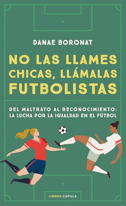 NO LAS LLAMES CHICAS, LLÁMALAS FUTBOLISTAS | 9788448028206 | BORONAT, DANAE | Llibres Parcir | Llibreria Parcir | Llibreria online de Manresa | Comprar llibres en català i castellà online