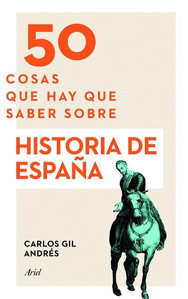 50 COSAS QUE HAY QUE SABER SOBRE HISTORIA DE ESPAÑA | 9788434423879 | CARLOS GIL ANDRÉS | Llibres Parcir | Llibreria Parcir | Llibreria online de Manresa | Comprar llibres en català i castellà online