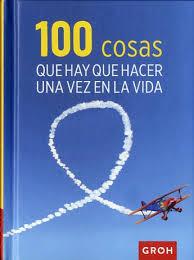 100 COSAS QUE HAY QUE HACER UNA VEZ EN LA VIDA | 9788490680360 | GROH | Llibres Parcir | Llibreria Parcir | Llibreria online de Manresa | Comprar llibres en català i castellà online