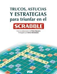 TRUCOS ASTUCIAS Y ESTRATEGIAS PARA TRIUNFAR EN EL SCRABBLE | 9788499740041 | COLABORACION PATXI NAVARRO PROLOGO ENRIC HERNANDEZ | Llibres Parcir | Llibreria Parcir | Llibreria online de Manresa | Comprar llibres en català i castellà online