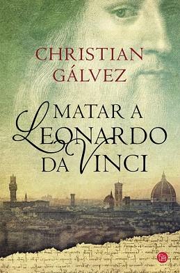 MATAR A LEONARDO DA VINCI | 9788466328753 | GALVEZ,CHRISTIAN | Llibres Parcir | Llibreria Parcir | Llibreria online de Manresa | Comprar llibres en català i castellà online